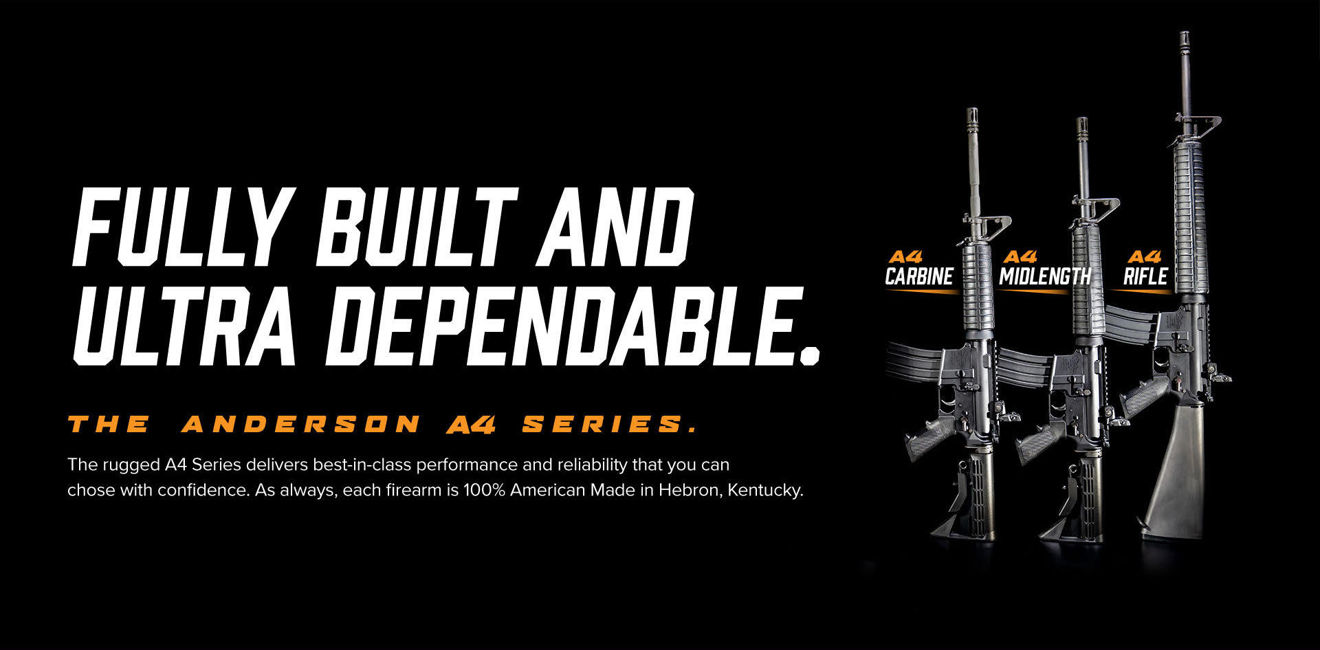 Fully built and ultra dependable.